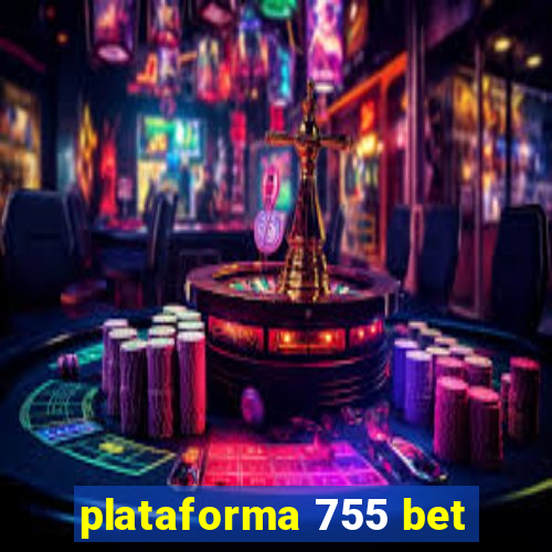 plataforma 755 bet